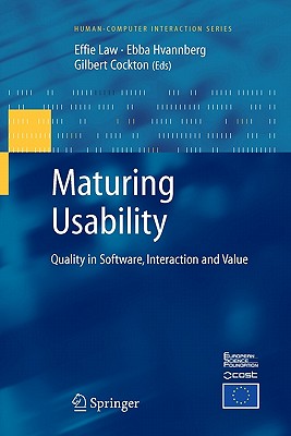 Maturing Usability: Quality in Software, Interaction and Value - Law, Effie Lai-Chong (Editor), and Jeffries, R. (Foreword by), and Hvannberg, Ebba (Editor)