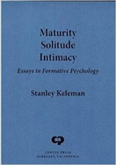 Maturity Solitude Intimacy: Essays in Formative Psychology