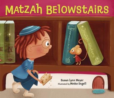 Matzah Belowstairs - Meyer, Susan Lynn