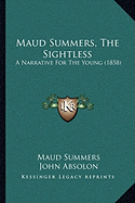 Maud Summers, The Sightless: A Narrative For The Young (1858)