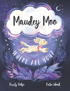 Maudey Moo, where are you?