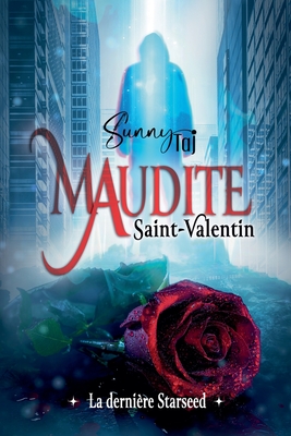 Maudite Saint-Valentin, la dernire Starseed - Taj, Sunny