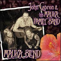 Mauka Blend - John Capron & His Mauka Family Band