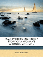 Mauleverer's Divorce: A Story of a Woman's Wrongs, Volume 2