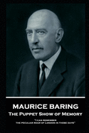 Maurice Baring - The Puppet Show of Memory: 'I can remember the peculiar roar of London in those days''