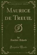 Maurice de Treuil (Classic Reprint)