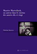Maurice Maeterlinck, Un Auteur Dans Le Cin?ma Des Ann?es Dix Et Vingt