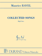 Maurice Ravel: Collected Songs