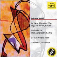Maurice Ravel: La Valse; Ma Mre l'Oye; Tzigane; Bolro; Pavane - Gordan Nikolic (violin); Netherlands Philharmonic Orchestra; Carlo Rizzi (conductor)