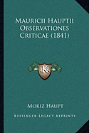 Mauricii Hauptii Observationes Criticae (1841) - Haupt, Moriz