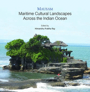 Mausam: Maritime Cultural Landscapes Across the Indian Ocean