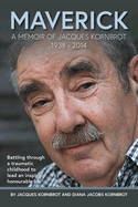 Maverick: A Memoir of Jacques Kornbrot 1938 - 2014