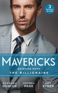 Mavericks: Bringing Home The Billionaire: His Stolen Bride (Chicago Sons) / to Catch a Camden / Resisting Her Rebel Hero