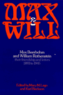 Max and Will: Max Beerbohm and William Rothenstein: Their Friendship and Letters, 1893-1945 - Beerbohm, Max, Sir, and Rothenstein, William, and Lago, Mary M (Editor)