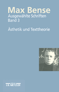 Max Bense: sthetik Und Texttheorie: Ausgewhlte Schriften in Vier Bnden, Band 3