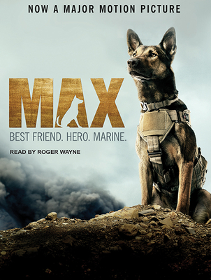 Max: Best Friend. Hero. Marine - Shotz, Jennifer Li, and Yakin, Boaz, and Lettich, Sheldon