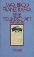 Max Brod, Franz Kafka, Eine Freundschaft