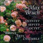 Max Bruch: Quintet; Septet; Octet - Bronx Arts Ensemble; Browning Cramer (violin); Carl Johansen (viola); Dean Crandall (bass); Gerald Tarack (violin);...