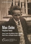 Max Dehn: Polyphonic Portrait