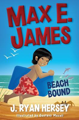 Max E. James: Beach Bound - Hersey, J Ryan
