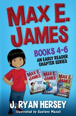 Max E. James: Books 4-6 An Early Reader Chapter Series - Betz, Amy (Editor), and Hersey, J Ryan