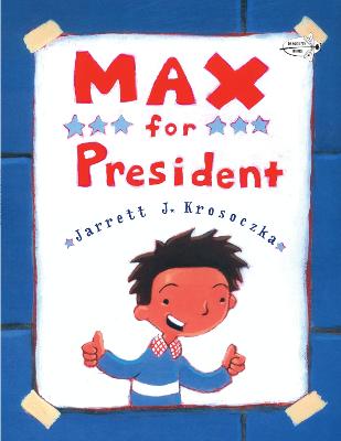 Max for President - Krosoczka, Jarrett J