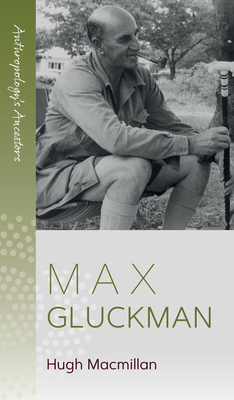 Max Gluckman - MacMillan, Hugh