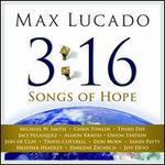 Max Lucado: 3:16 Songs Of Hope