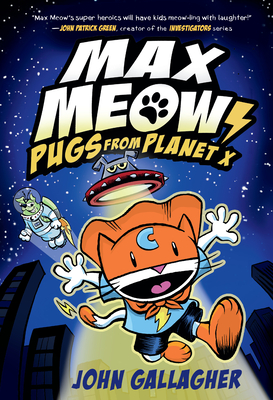 Max Meow Book 3: Pugs from Planet X: (A Graphic Novel) - Gallagher, John