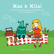 Max & Mila: A book filled with exciting adventures and fun activities for all