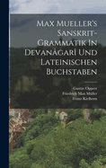 Max Mueller's Sanskrit-grammatik In Devangar Und Lateinischen Buchstaben