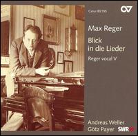 Max Reger: Blick in die Lieder - Andreas Weller (tenor); Gtz Payer (harpsichord)