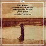 Max Reger: Clarinet Quintet, Op. 146; String Sextet, Op. 118