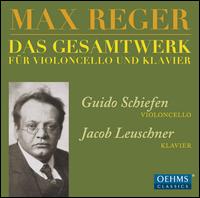 Max Reger: Das Gesamtwerk fr violoncello und klavier - Guido Schiefen (cello); Jacob Leuschner (piano)