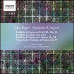 Max Reger: Fantasias & Fugues