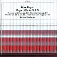 Max Reger: Organ Works, Vol. 5 - Gerhard Weinberger (organ)