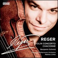 Max Reger: Violin Concerto; Chaconne - Benjamin Schmid (violin); Tampere Philharmonic Orchestra; Hannu Lintu (conductor)