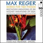 Max Reger: Works for Two Pianos - Evelinde Trenkner (piano); Sontraud Speidel (piano)