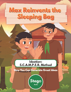 Max Reinvents the Sleeping Bag: Ideation: SCAMPER Method - How You Can Generate Great Ideas