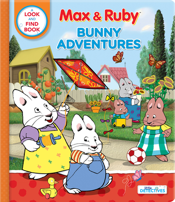 Max & Ruby: Bunny Adventures: A Look and Find Book - Paradis, Anne (Text by)