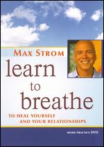 Max Strom: Learn to Breathe - 