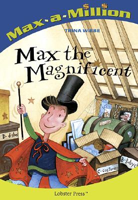 Max the Magnificent - Wiebe, Trina