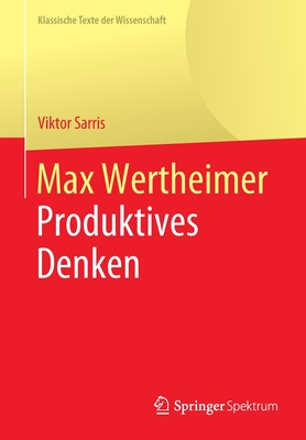 Max Wertheimer: Produktives Denken - Sarris, Viktor