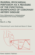 Maximal Myocardial Perfusion as a Measure of the Functional Significance of Coronary Artery Disease: From a Pathoanatomic to a Pathophysiologic Interpretation of the Coronary Arteriogram