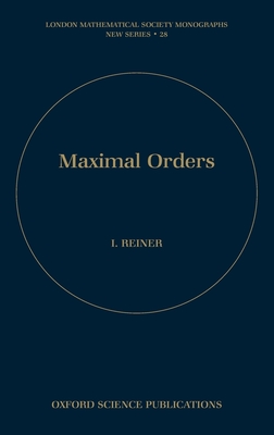 Maximal Orders - Reiner, Irving