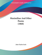 Maximilian and Other Poems (1868)