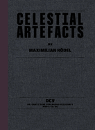 Maximillian Rodel - Celestial Artefacts