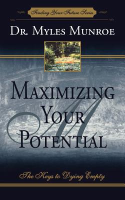 Maximizing Your Potential (REV) - Munroe, Myles, Dr., and Mitchell, Marva, and Brown, Les