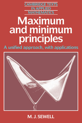 Maximum and Minimum Principles: A Unified Approach with Applications - Sewell, M. J.