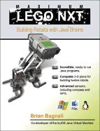 Maximum LEGO NXT: Building Robots with Java Brains